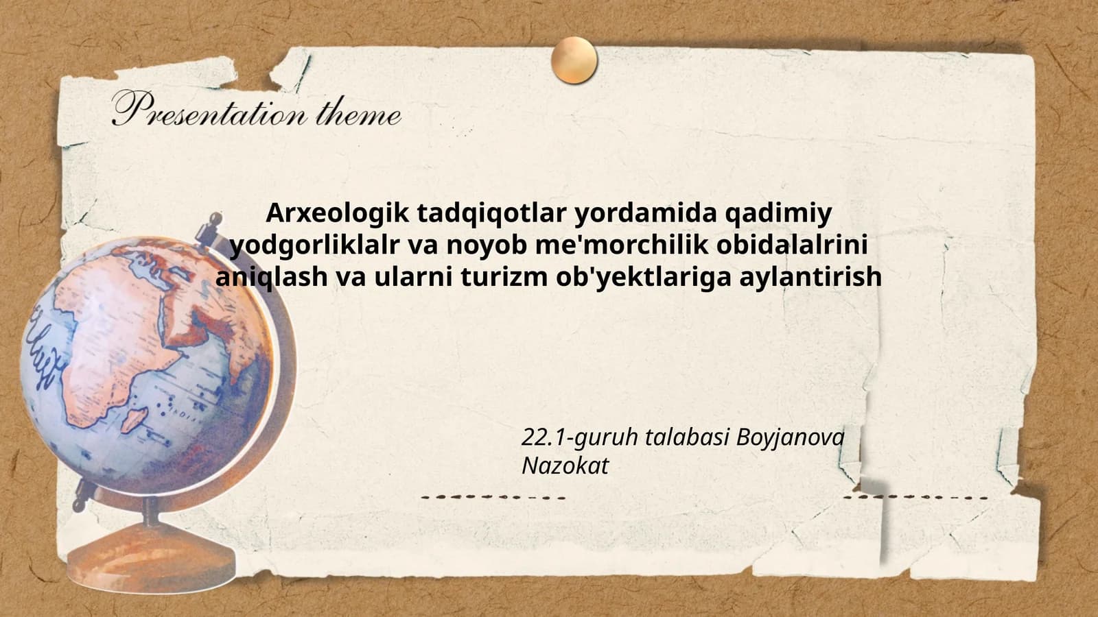 Arxeologik tadqiqotlar yordamida qadimiy yodgorliklalr va noyob me'morchilik obidalalrini aniqlash va ularni turizm ob'yektlariga aylantirish