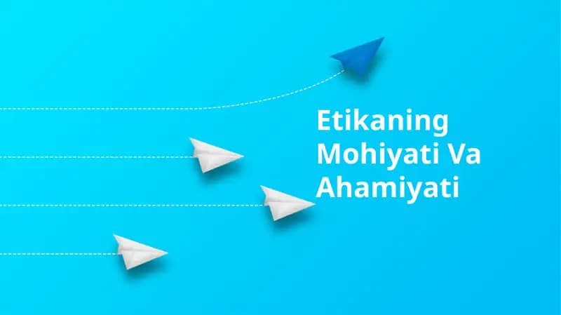 Etikaning Mohiyati Va Ahamiyati