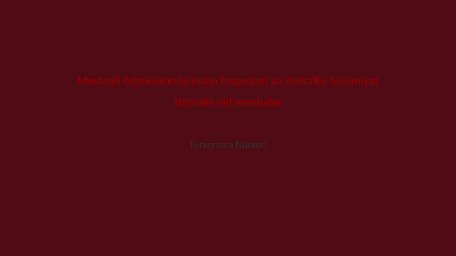 Mustaqil òzbekistonda inson huquqlari va mahalliy hokimiyat tizimida oid manbalar