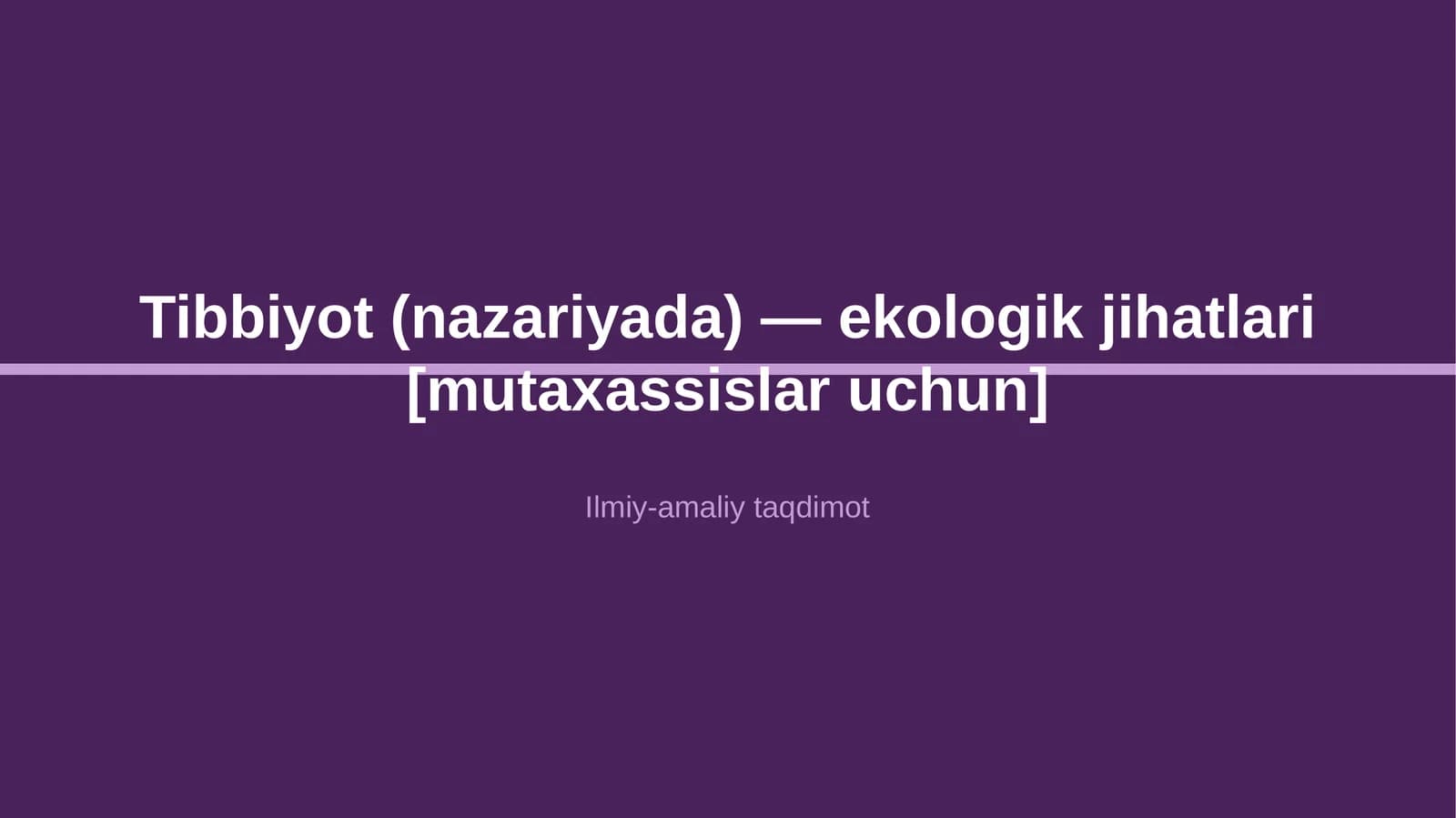 Tibbiyot (nazariyada) — ekologik jihatlari [mutaxassislar uchun]