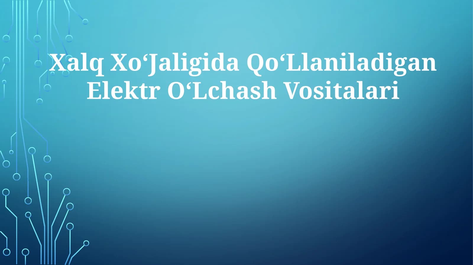 Xalq XoʻJaligida QoʻLlaniladigan ElektrOʻLchashVositalari