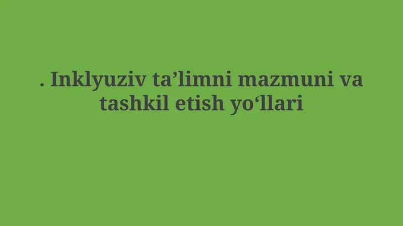 Inklyuziv ta'lim mazmuni va tashkil etishyo‘llari