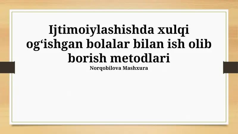 Ijtimoiylashishda xulqi ogʻishgan bolalar bilan ish olib borish metodlari