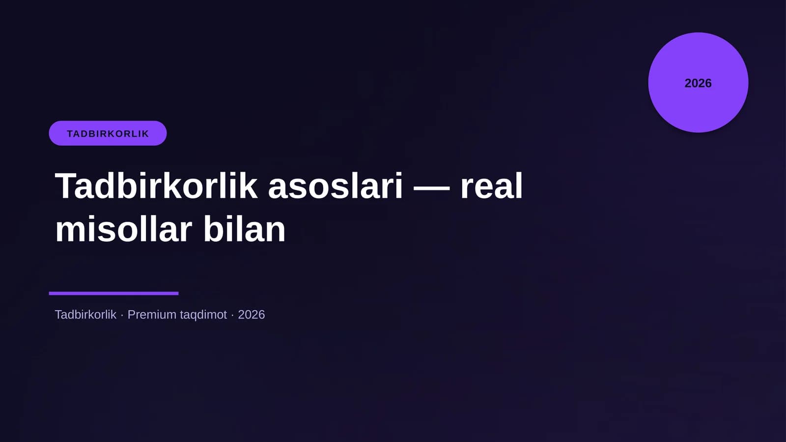 Tadbirkorlik asoslari - real misollar bilan