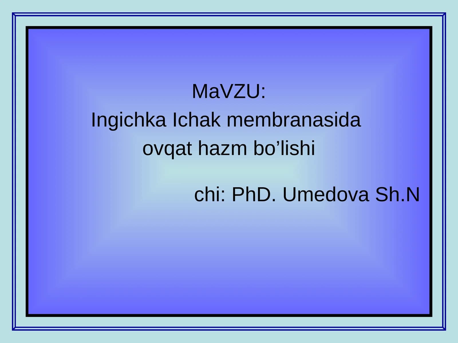 Ingichka Ichak membranasida ovqat hazm bo’lishi