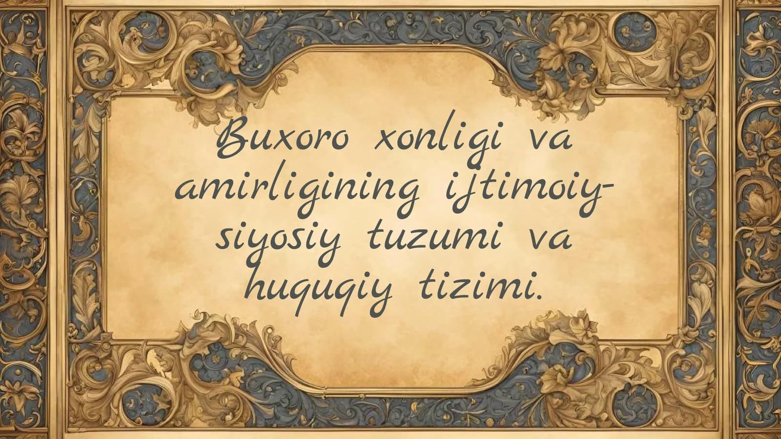 Buxoro xonligi va amirligining ijtimoiy-siyosiy tuzumi va huquqiy tizimi.