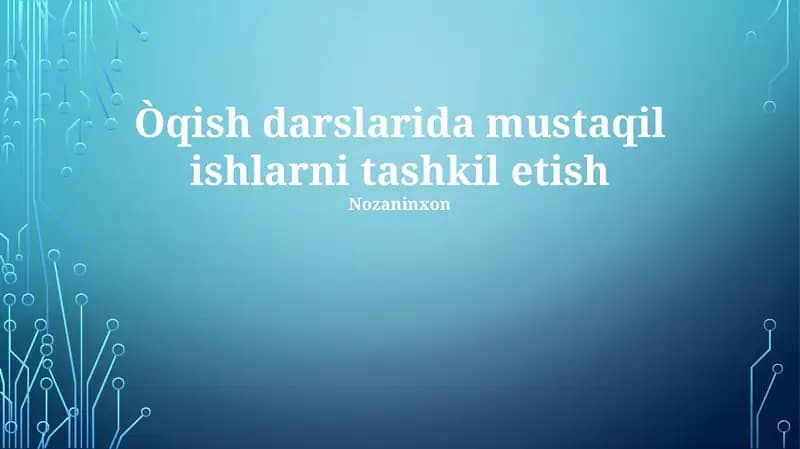 Òqish darslarida mustaqil ishlarni tashkil etish