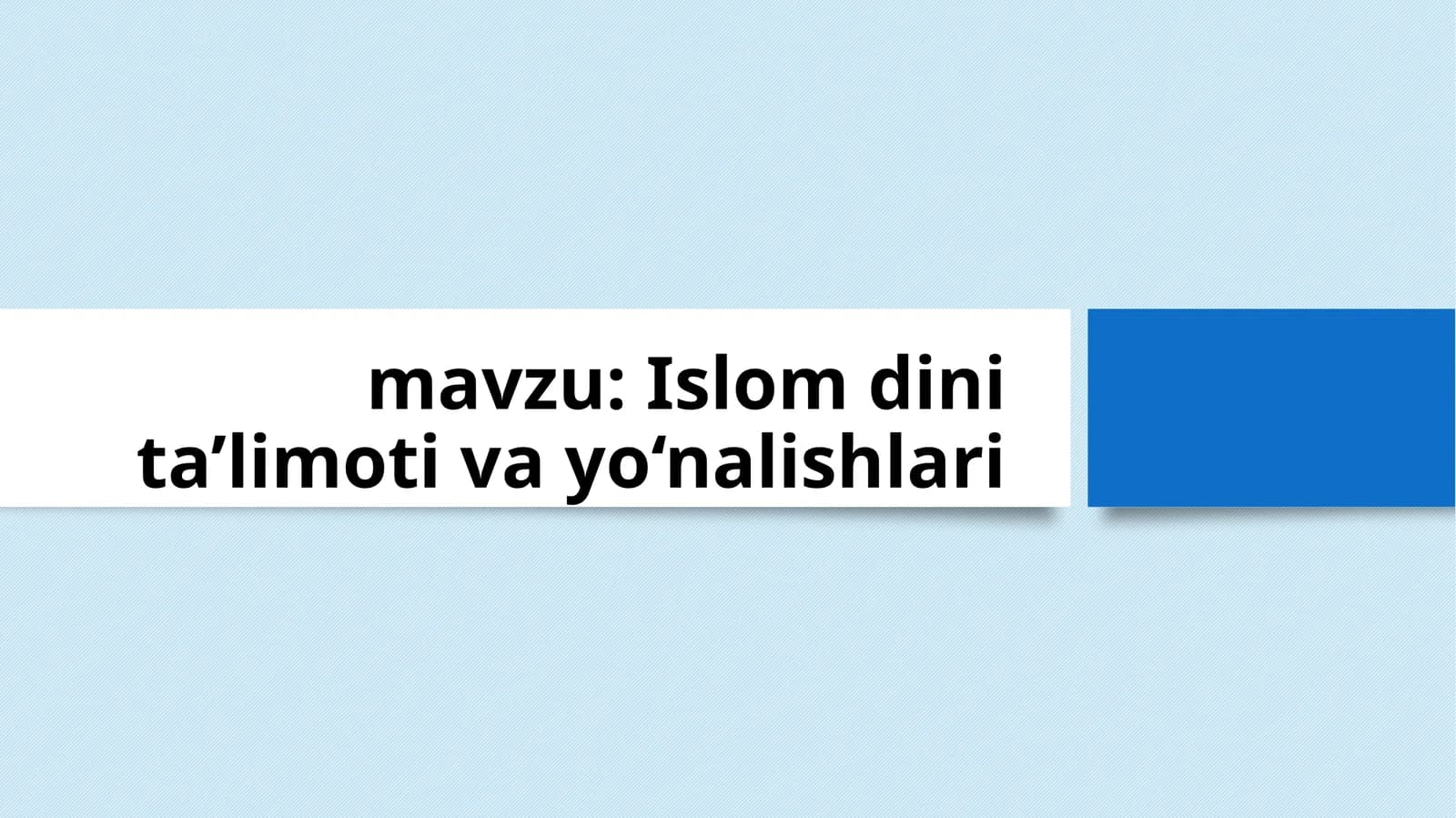 Islomdini ta’limoti va yo‘nalishlari