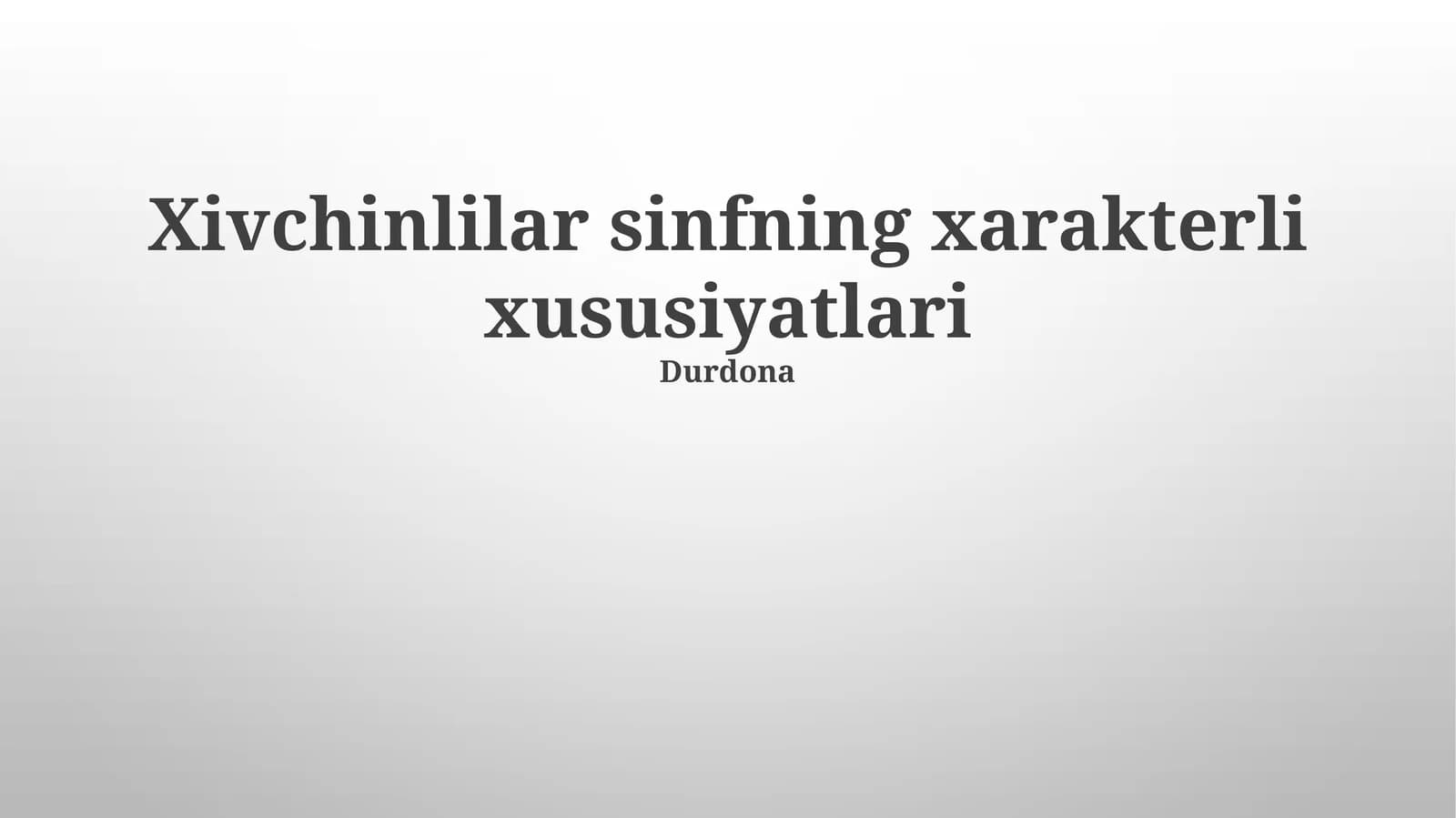 Xivchinlilar sinfning xarakterli xususiyatlari