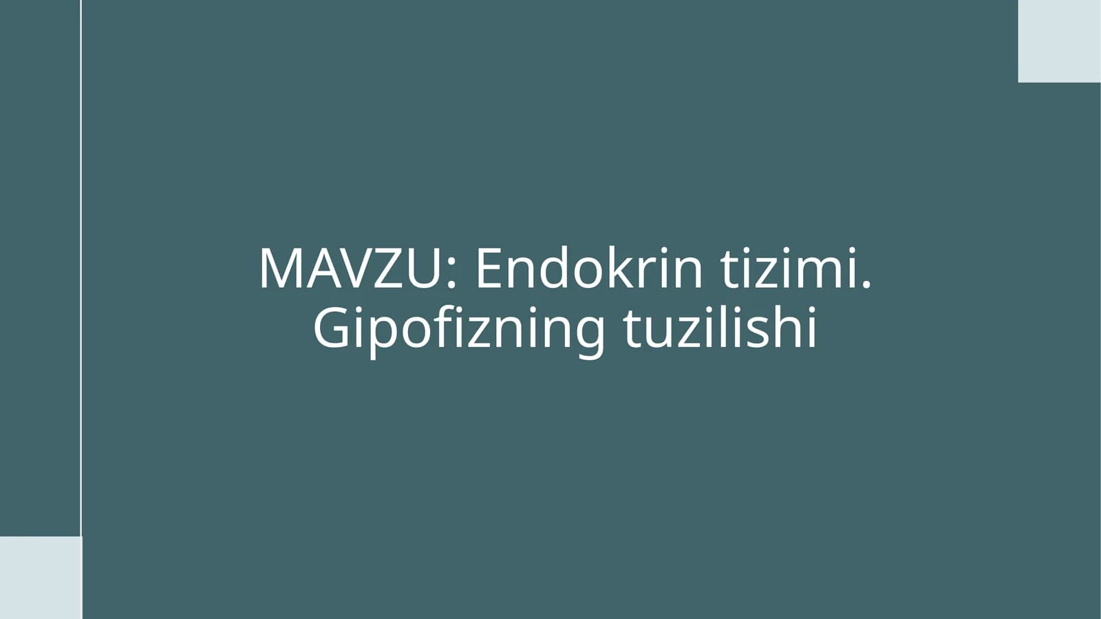 Endokrintizimi.Gipofizningtuzilishi