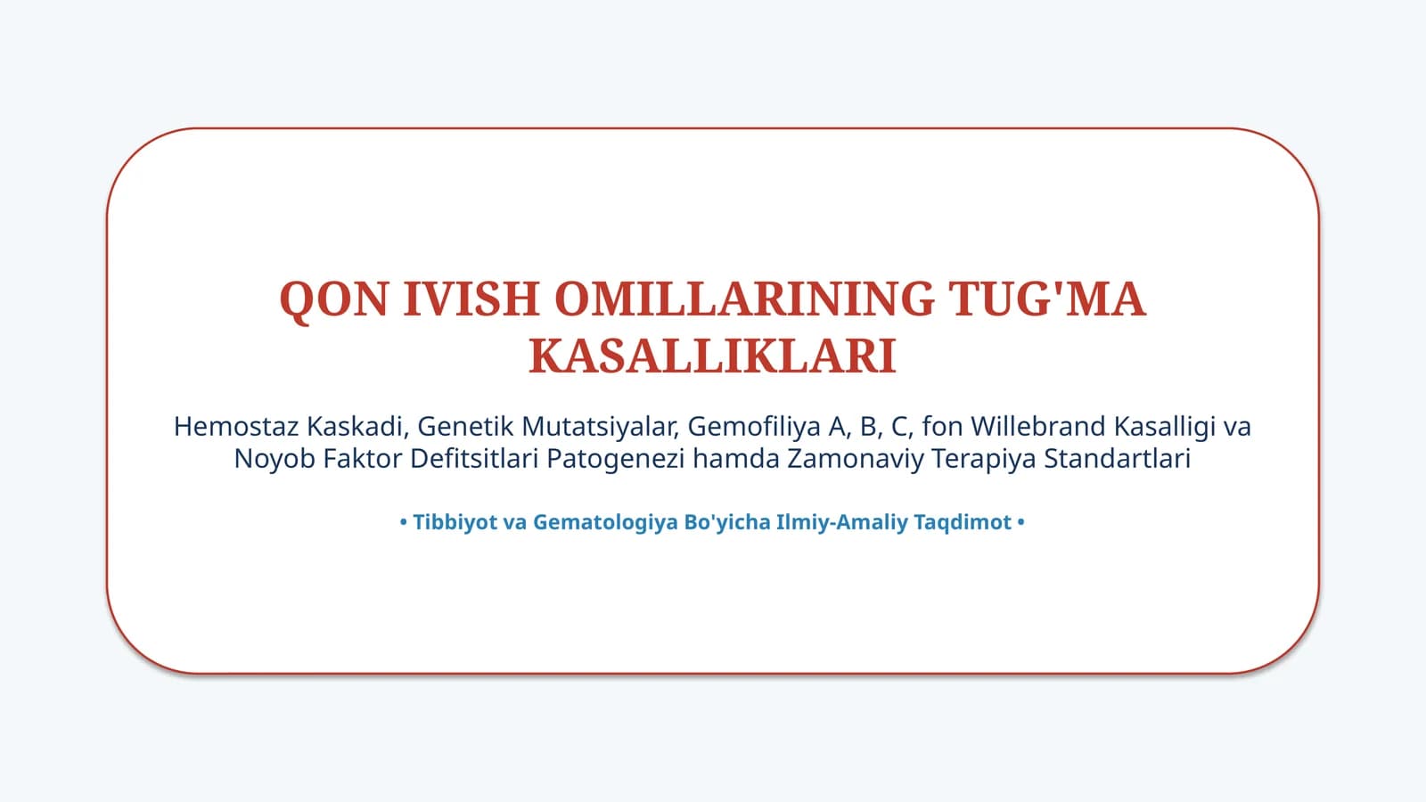 Qon ivish omillarining tug‘ma kasalliklari — 15 slayd