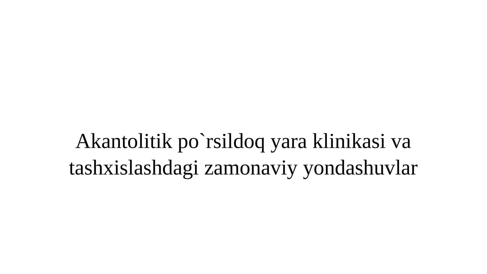 Akantolitikpo`rsildoq yara klinikasi