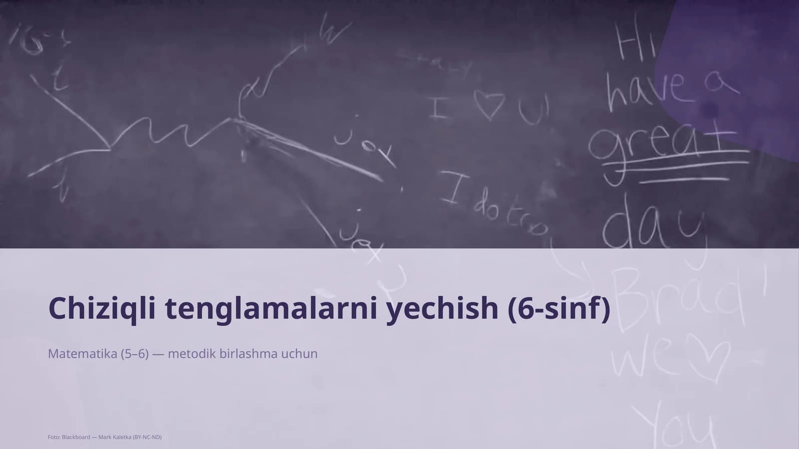 Chiziqli tenglamalarni yechish (6-sinf) Matematika (5– 6) — metodik birlashma uchun