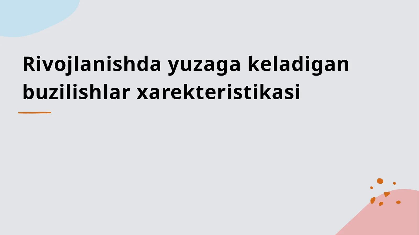 Rivojlanishda yuzaga keladigan buzilishlar xarekteristikasi