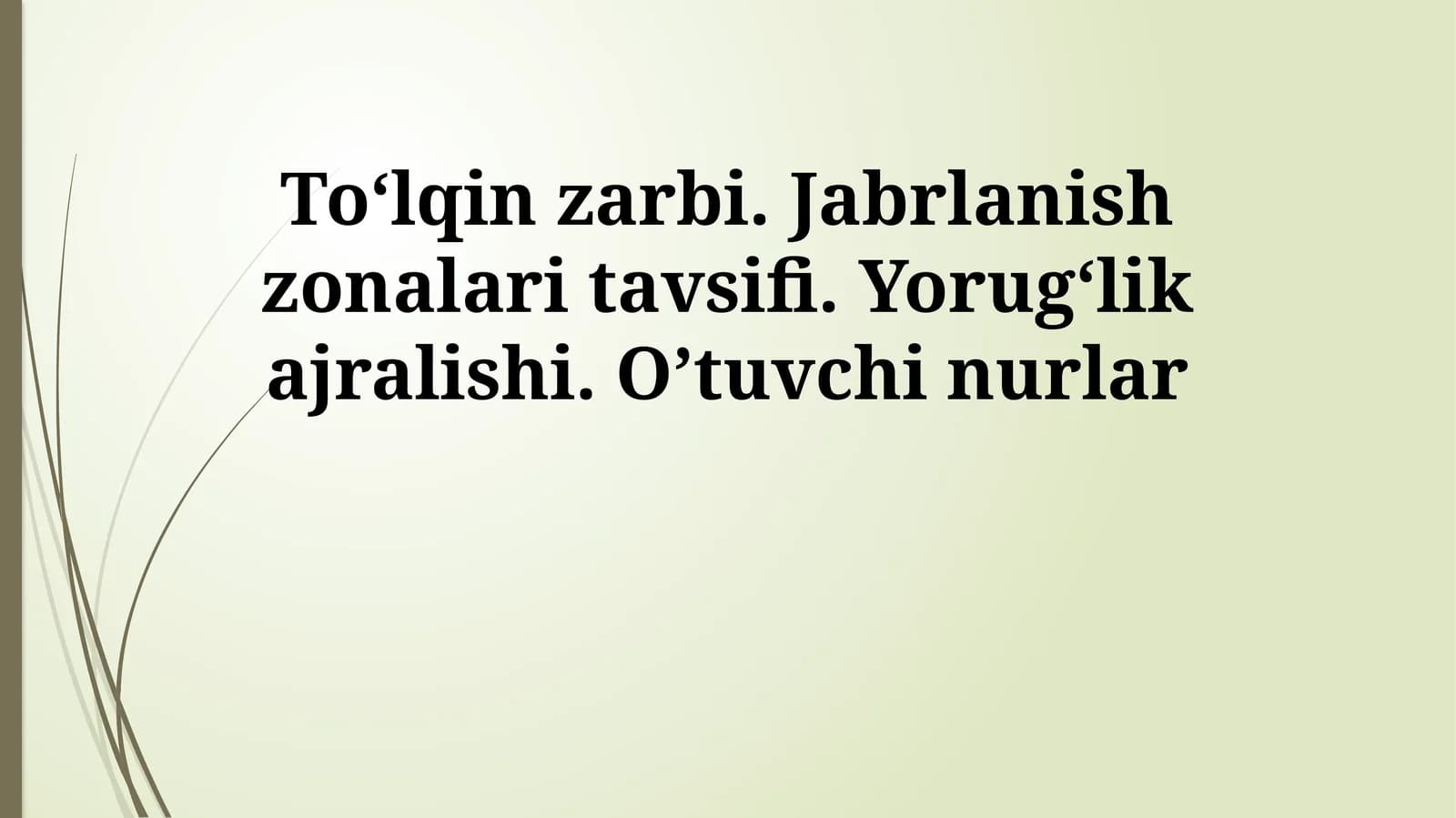 To‘lqin zarbi. Jabrlanish zonalari tavsifi. Yorug‘lik ajralishi. O’tuvchi nurlar