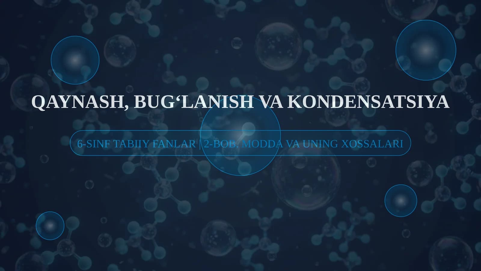 QAYNASH, BUG‘LANISH VA KONDENSATSIYA