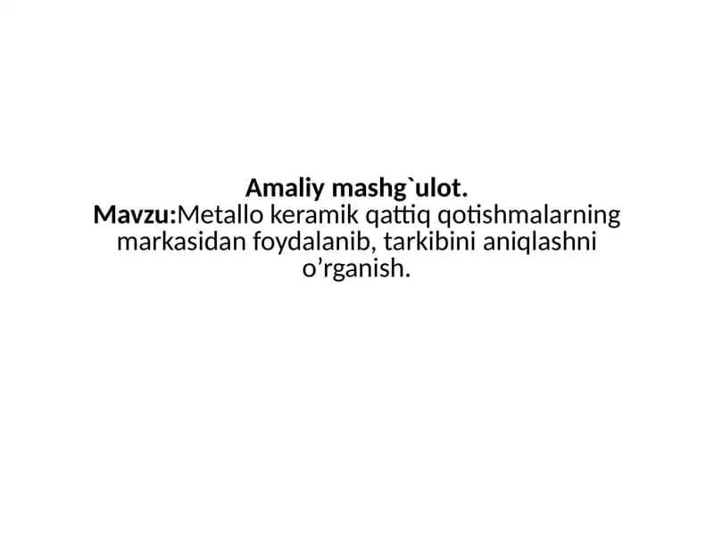 Metallo keramik qattiq qotishmalarning markasidan foydalanib, tarkibini aniqlashni o’rganish