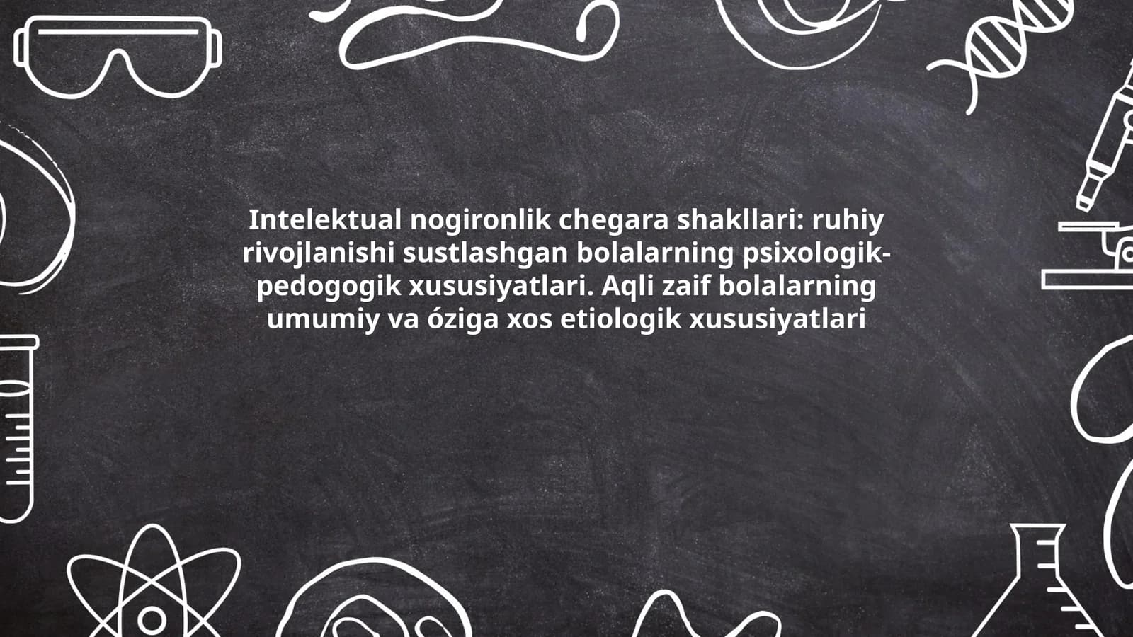 Intellektual nogironlik chegara shakllari: ruhiy rivojlanishi sustlashgan bolalarning psixologik- pedogogik xususiyatlari