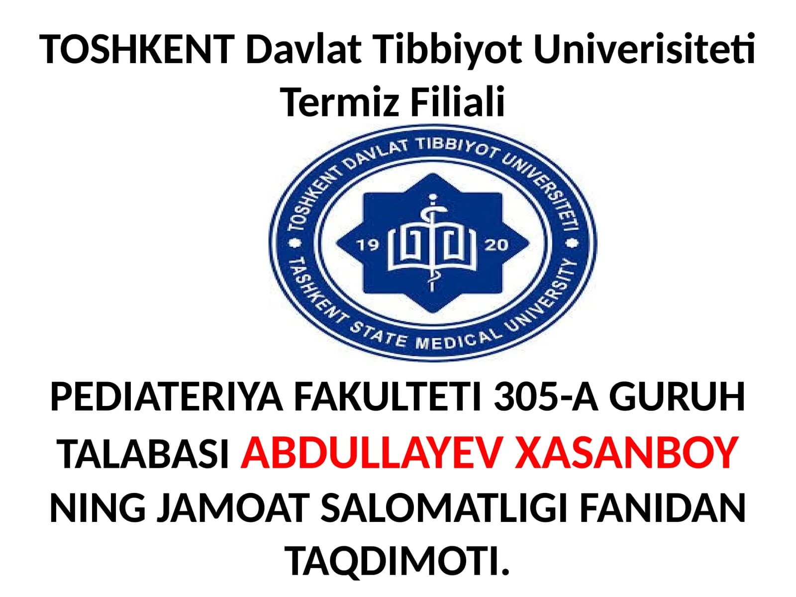 PEDIATERIYA FAKULTETI 305-A GURUH TALABASIABDULLAYEV XASANBOYNINGJAMOAT SALOMATLIGIFANIDAN TAQDIMOTI