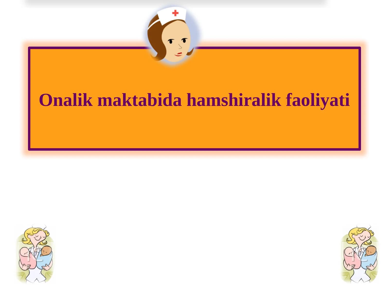 Onalik maktabida hamshiralik faoliyati