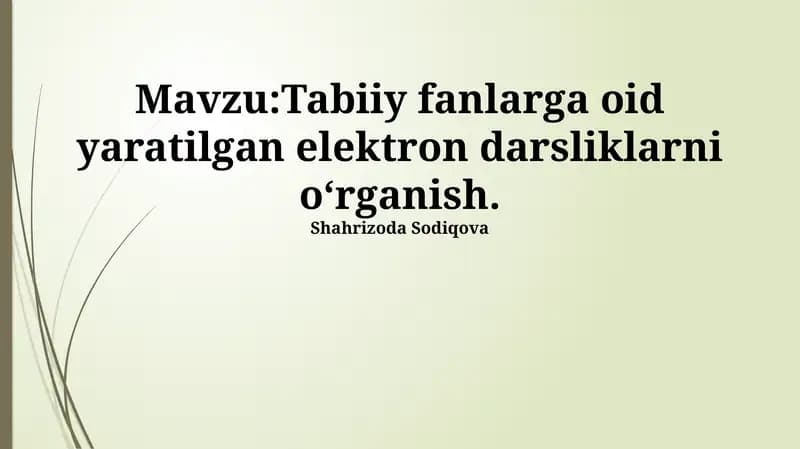 Tabiiy fanlarga oid yaratilgan elektron darsliklarni oʻrganish