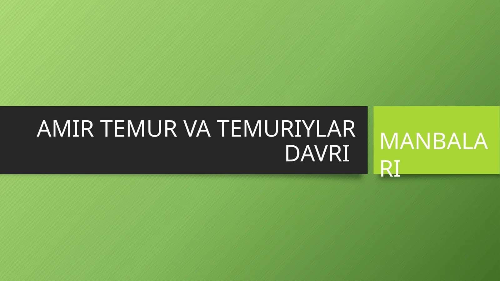 AMIR TEMUR VA TEMURIYLAR DAVRI MANBALARI