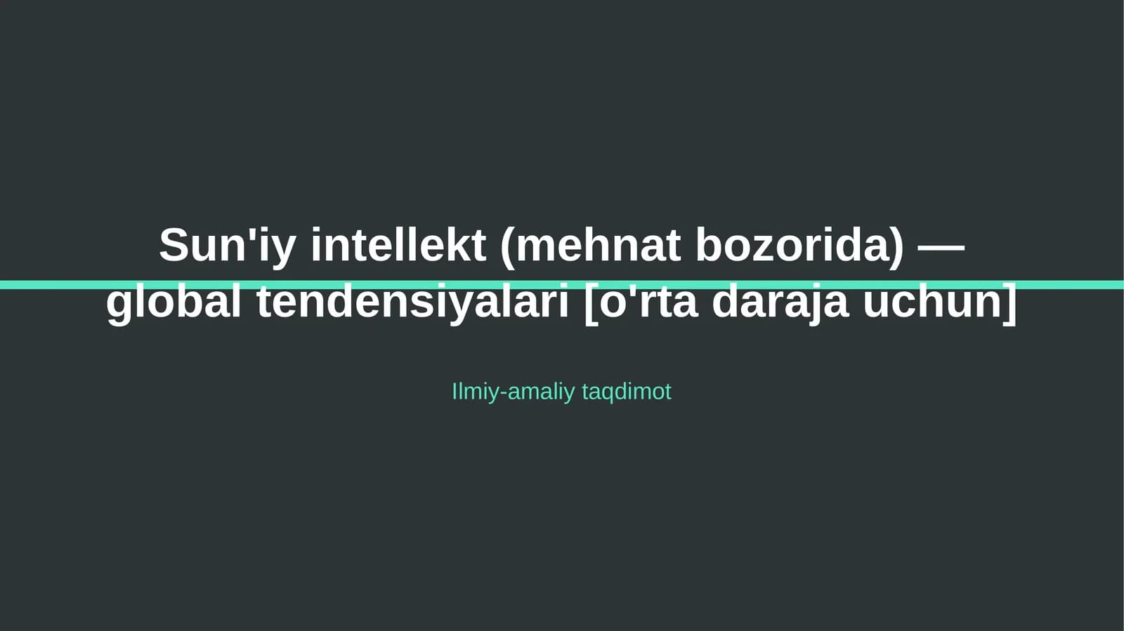 Sun'iy intellekt (mehnat bozorida) — global tendensiyalari [o'rta daraja uchun]