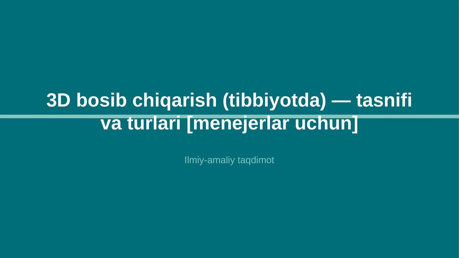 3D bosib chiqarish (tibbiyotda) — tasnifi va turlari [menejerlar uchun]