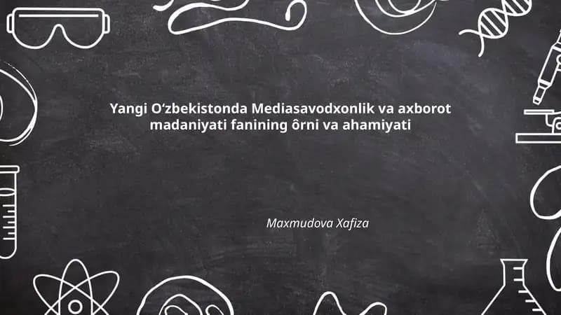 Yangi Oʻzbekistonda Mediasavodxonlik va axborot madaniyati fanining ôrni va ahamiyati