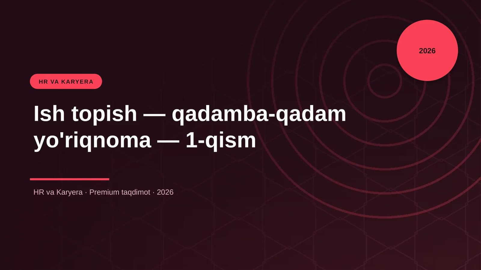 Ish topish — qadamba-qadam yo'riqnoma — 1-qism