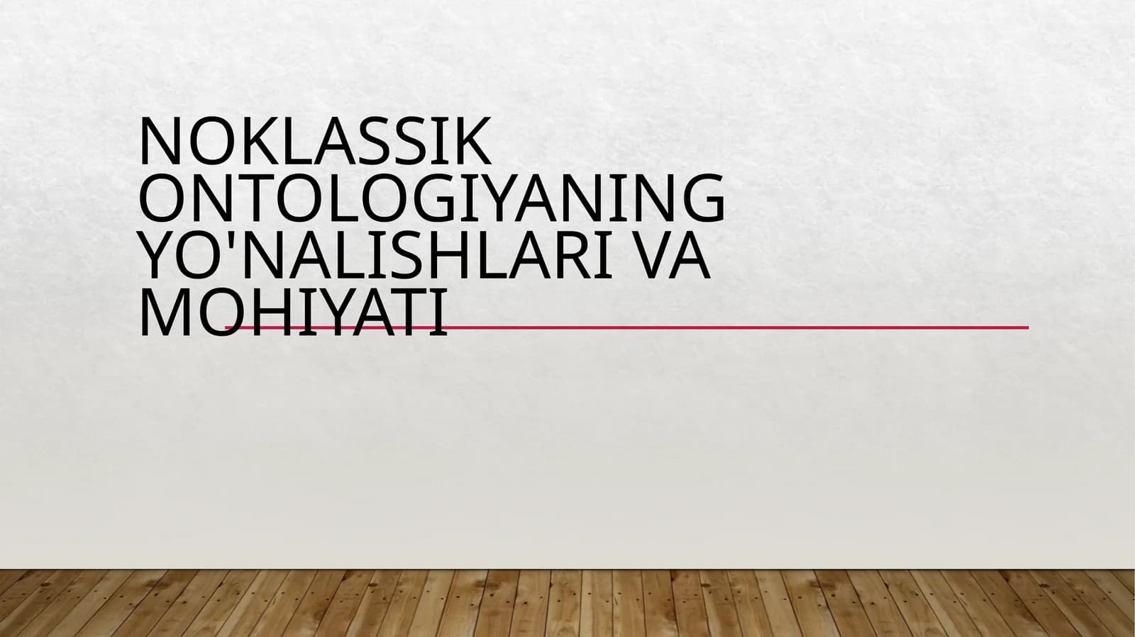 Noklassik ontologiyaniŋ yo'nalishlari va mohiyati