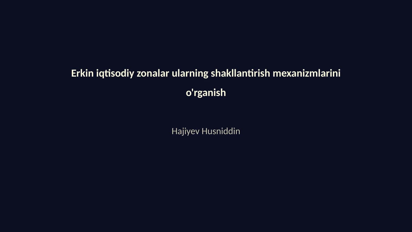 Erkin iqtisodiy zonalar ularning shakllantirish mexanizmlarini o'rganish