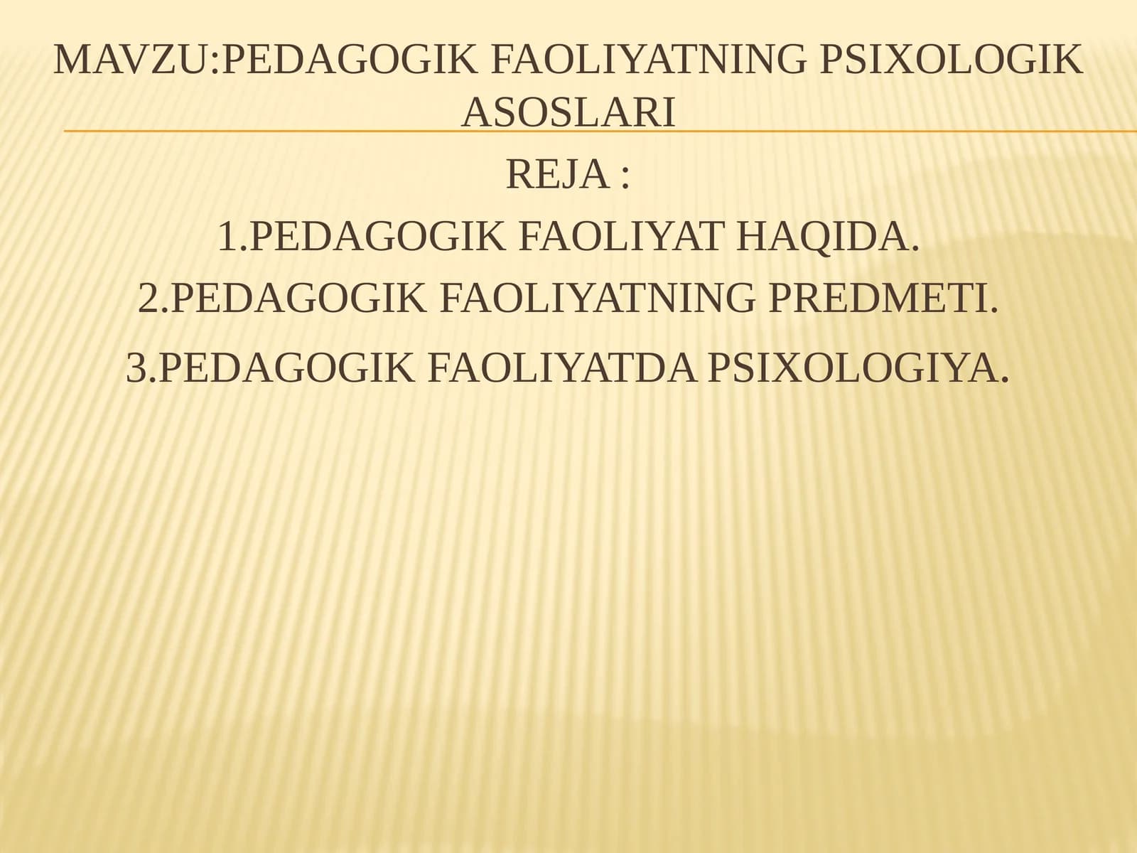 PEDAGOGIK FAOLIYATNING PSIXOLOGIK ASOSLARI