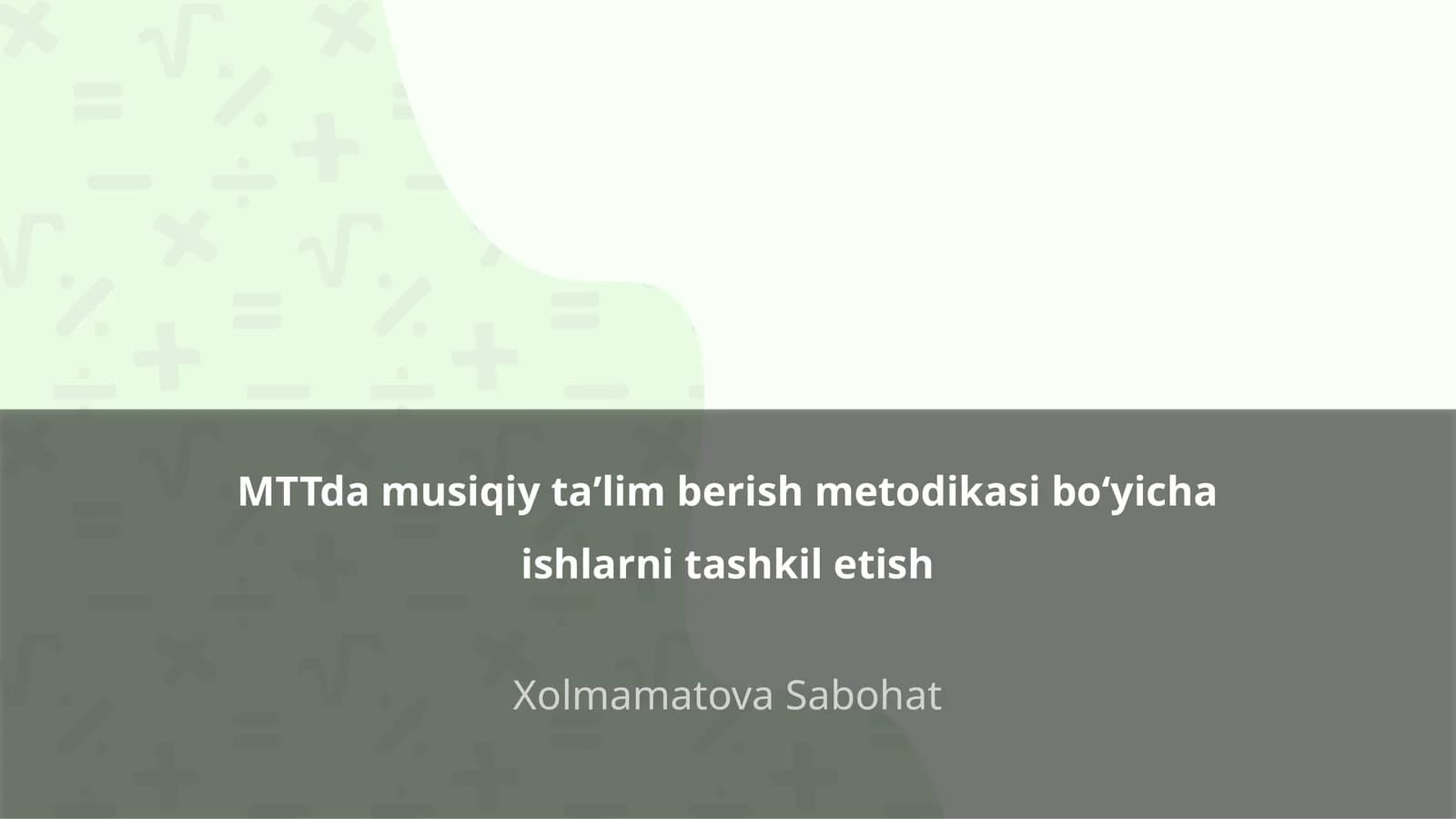 MTTda musiqiy taʼlim berish metodikasi boʻyicha ishlarni tashkil etish