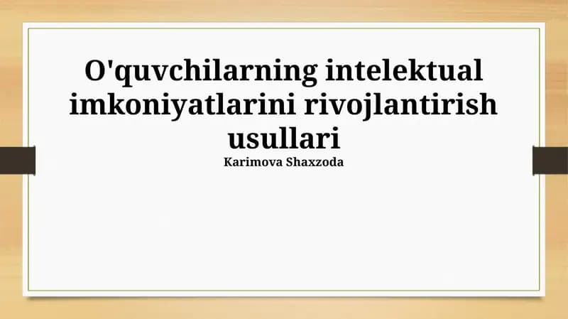 O'quvchilarning intelektual imkoniyatlarini rivojlantirish usullari