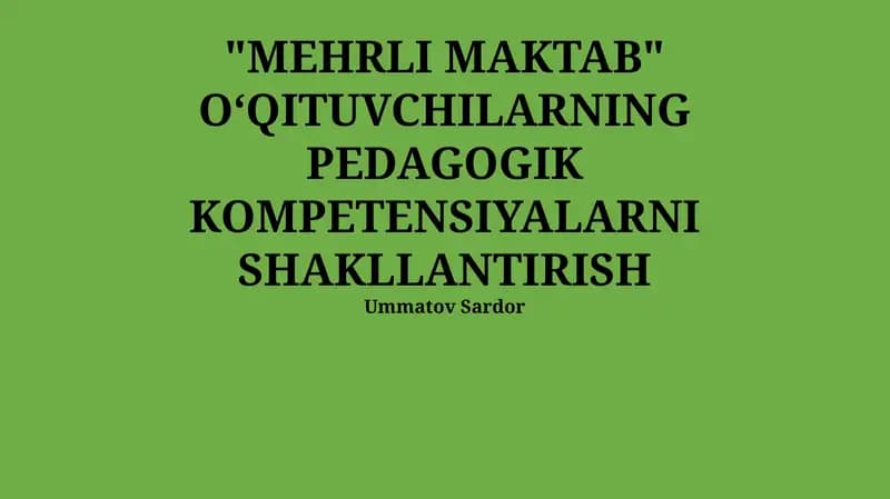 Mehrli Maktabda Pedagogik Kompetensiyalarni Rivojlantirish