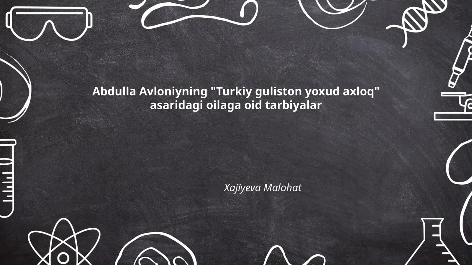 Abdulla Avloniyning "Turkiy guliston yoxud axloq" asaridagi oilaga oid tarbiyalar