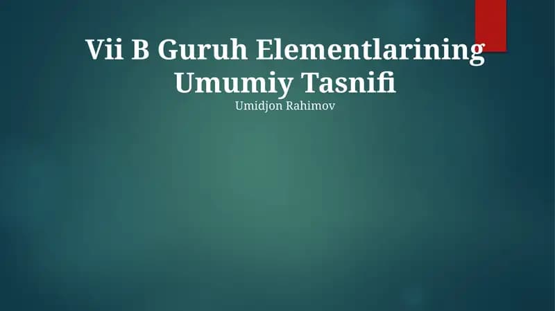 VII B Guruh Elementlarining Umumiy Tasnifi