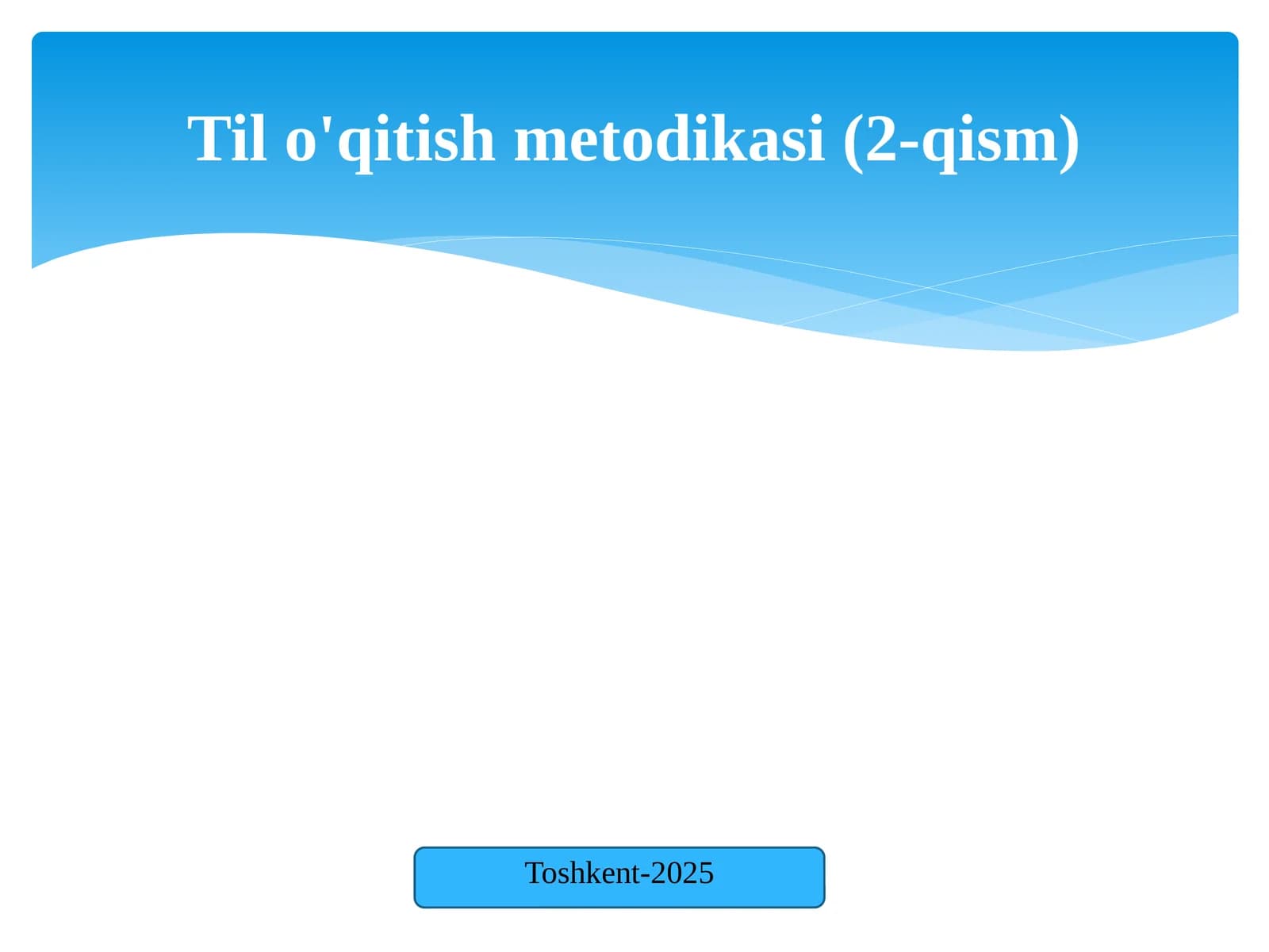 Til o'qitish metodikasi (2-qism)