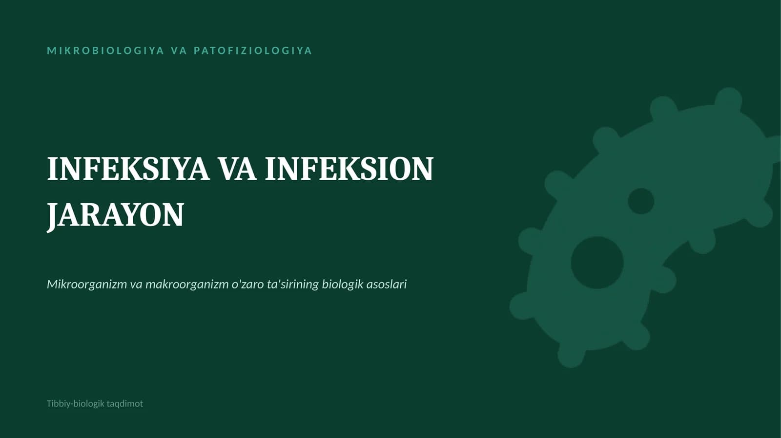 MIKROBIOLOGIYA VA PATOFIZIOLOGIYA. infeksiya va infeksion jarayon