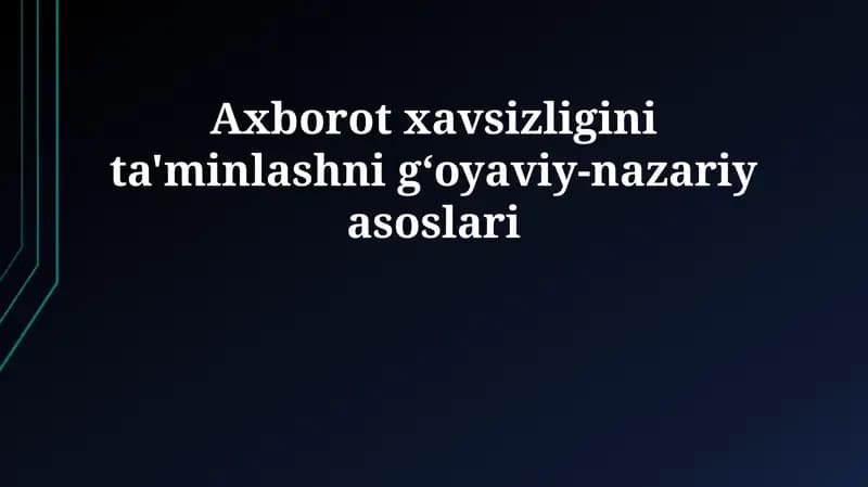 Axborot xavsizligini ta'minlashni g‘oyaviy-nazariy asoslari