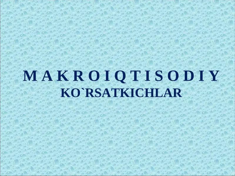 MAKROIQTISODIY KO’RSATKICHLAR