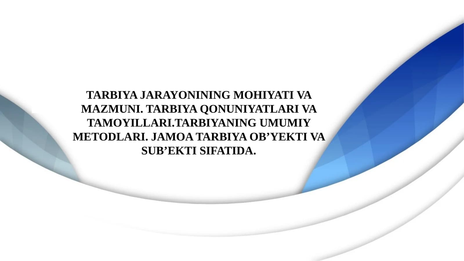 TARBIYA JARAYONINING MOHIYATI VA MAZMUNI