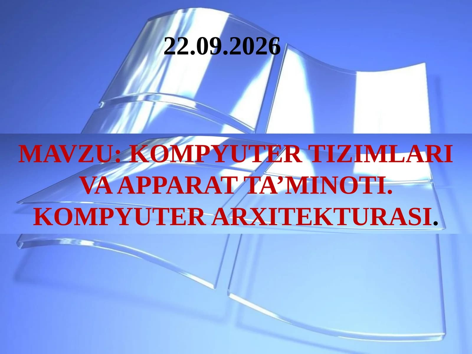 KOMPYUTERTIZIMLARI VA APPARAT TA’MINOTI. KOMPYUTER ARXITEKTURASI