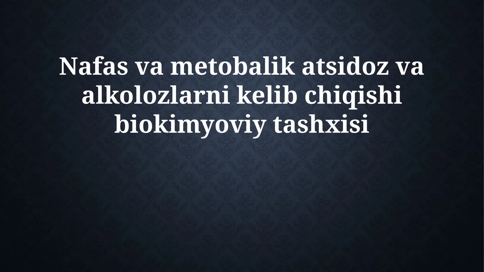 Nafas va metobalik atsidoz va alkolozlarni kelib chiqishi biokimyoviy tashxisi