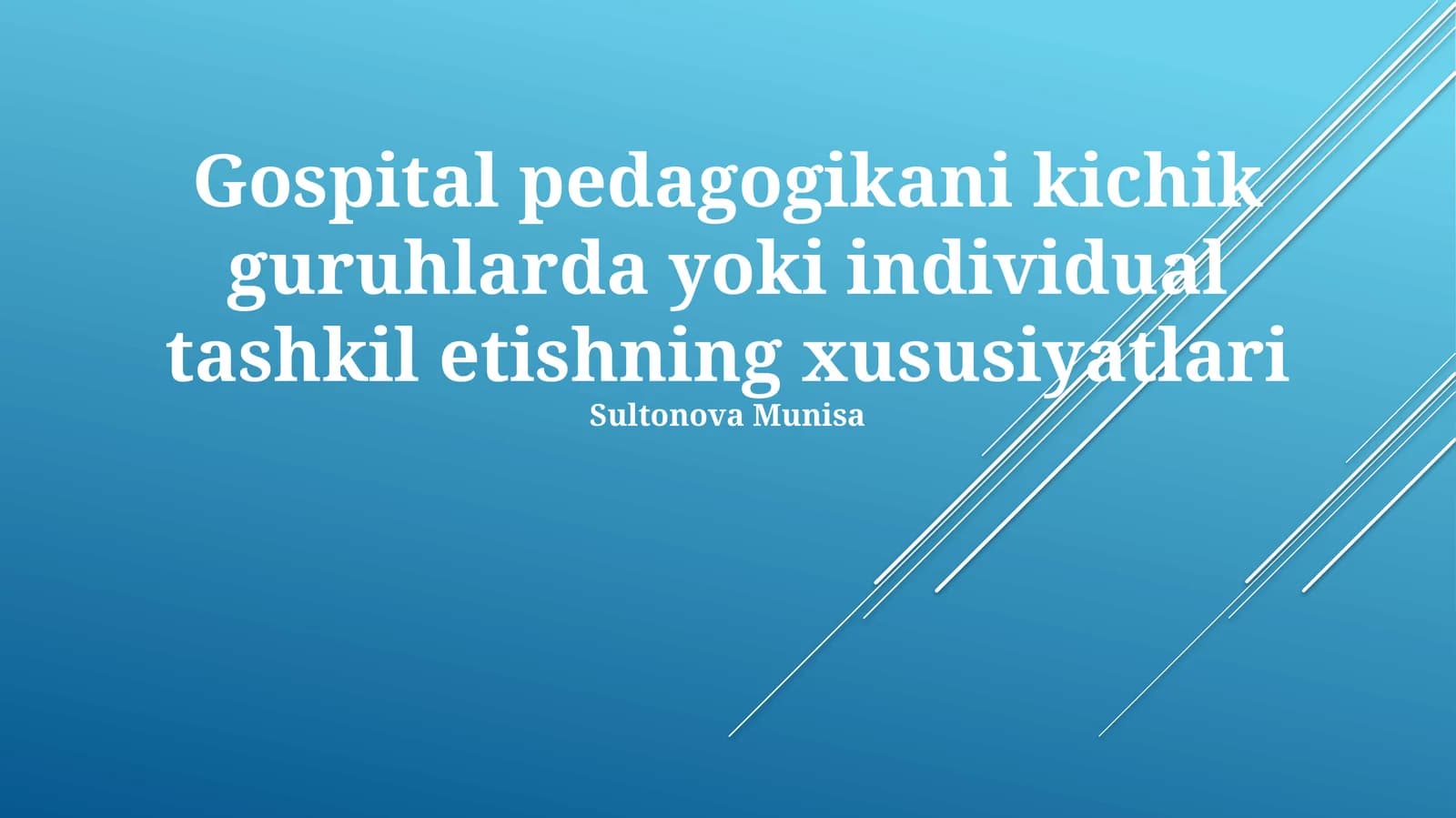 Gospital pedagogikani kichik guruhlarda yoki individual tashkil etishning xususiyatlari