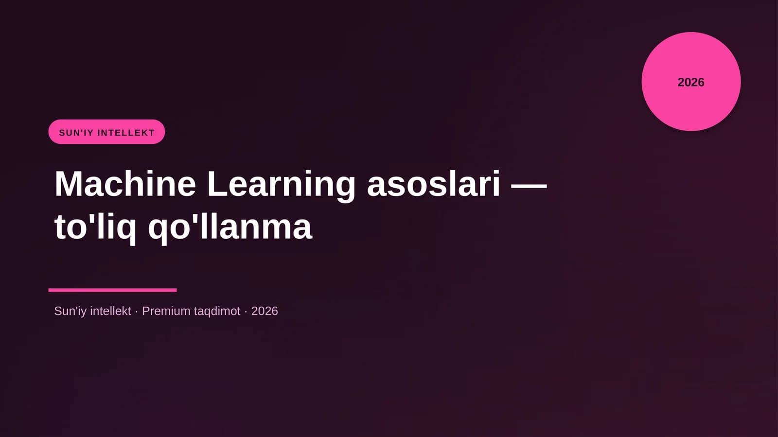 Machine Learning asoslari — to'liq qo'llanma
