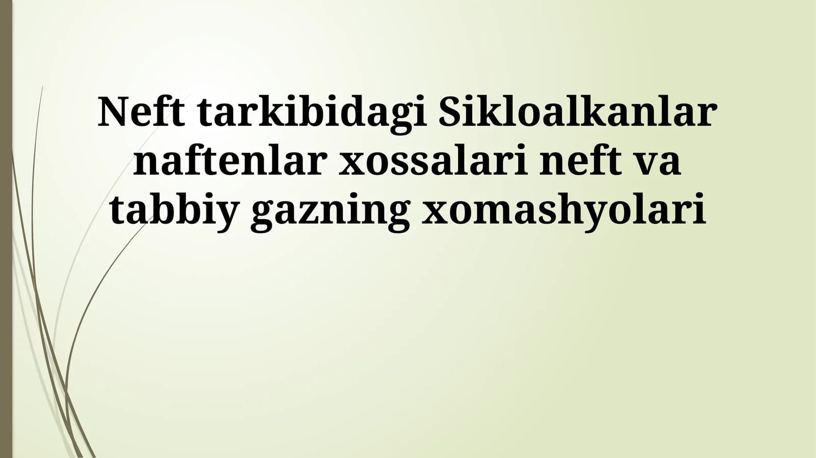 Neft tarkibidagi Sikloalkanlar naftenlar xossalari neft va tabbiy gazning xomashyolari