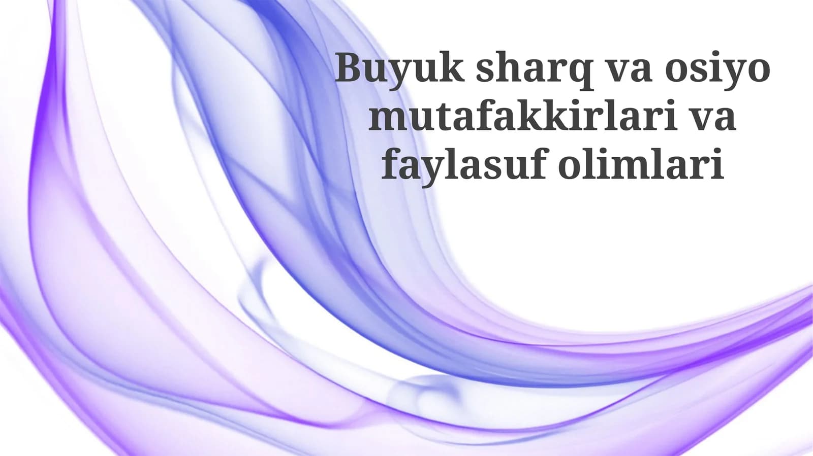 Buyuksharqvaosiyomutafakkirlarivafaylasufolimlari