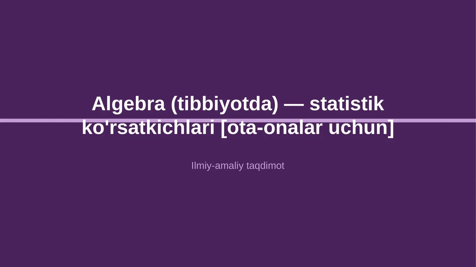 Algebra (tibbiyotda) — statistik ko'rsatkichlari [ota-onalar uchun]